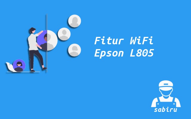 3 Cara Setting WiFi Epson L805 Paling Mudah 2022 Fitur WiFi Printer L805