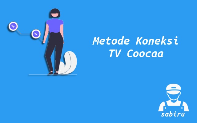 2 Cara Menyambungkan HP ke TV Coocaa Praktis Metode Sambungan TV Coocaa