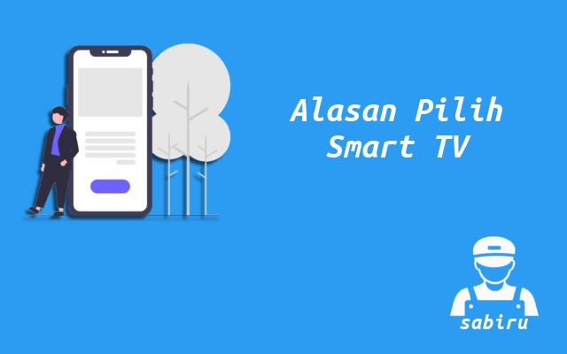 4 Cara Memilih Smart TV Yang Bagus dan Awet 2022 Alasan Memilih Smart TV