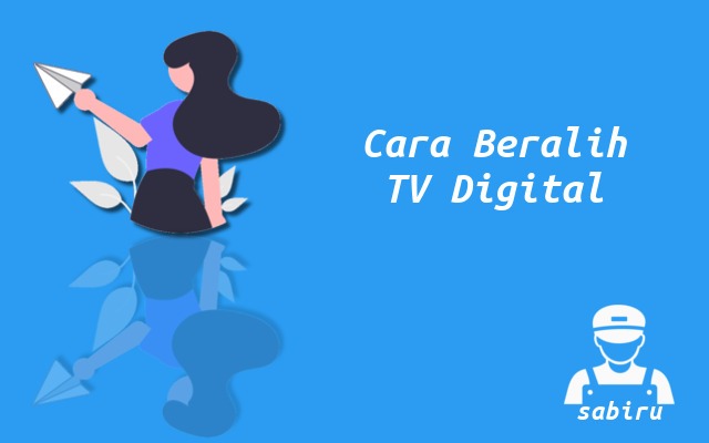 3 Cara Beralih ke TV Digital Paling Mudah 2022 Cara Beralih ke TV Digital