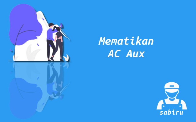 2 Cara Menghidupkan AC Aux Tanpa Remote Kontrol Cara Mematikan AC Aux