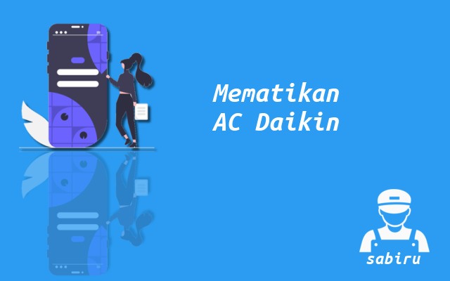 2 Cara Menghidupkan AC Daikin Tanpa Remot Kontrol Cara Mematikan AC Daikin