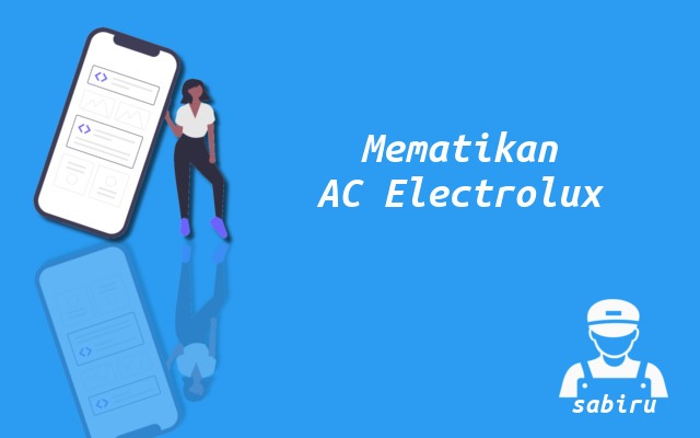 2 Cara Menyalakan AC Electrolux Tanpa Remote Cara Mematikan AC Electrolux