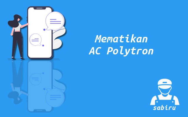2 Cara Menyalakan AC Polytron Tanpa Remote Kontrol Cara Mematikan AC Polytron
