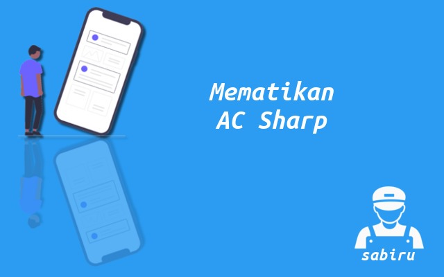 2 Cara Menghidupkan AC Sharp Tanpa Remote Kontrol Cara Mematikan AC Sharp