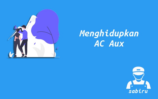 2 Cara Menghidupkan AC Aux Tanpa Remote Kontrol Cara Menghidupkan AC Aux