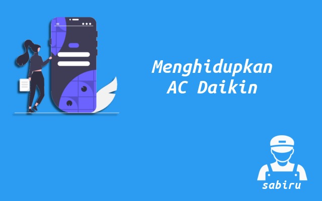 2 Cara Menghidupkan AC Daikin Tanpa Remot Kontrol Cara Menghidupkan AC Daikian