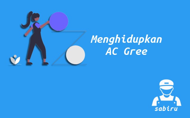 2 Cara Menghidupkan AC Gree Tanpa Remote Kontrol Cara Menghidupkan AC Gree