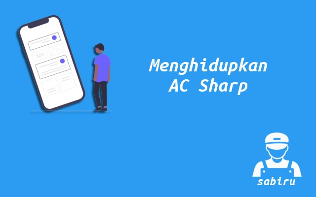 2 Cara Menghidupkan AC Sharp Tanpa Remote Kontrol Cara Menghidupkan AC Sharp