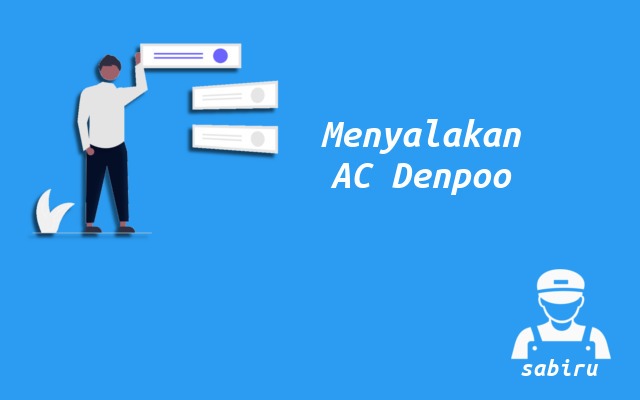2 Cara Menyalakan AC Denpoo Tanpa Remote Kontrol Cara Menyalakan AC Denpoo