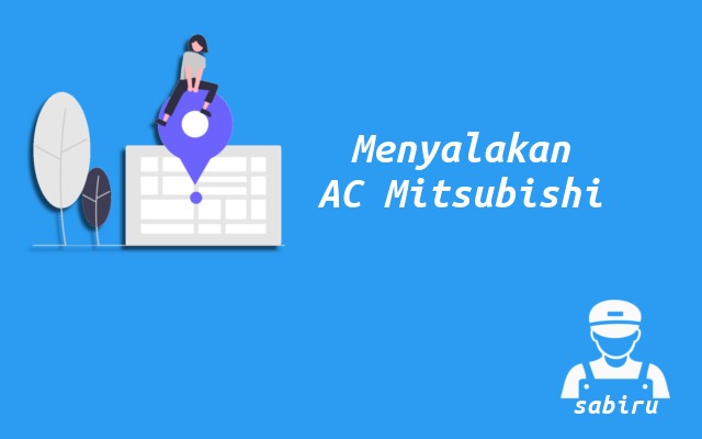 2 Cara Menyalakan AC Mitsubishi Tanpa Pakai Remote Cara Menyalakan AC Mitsubishi