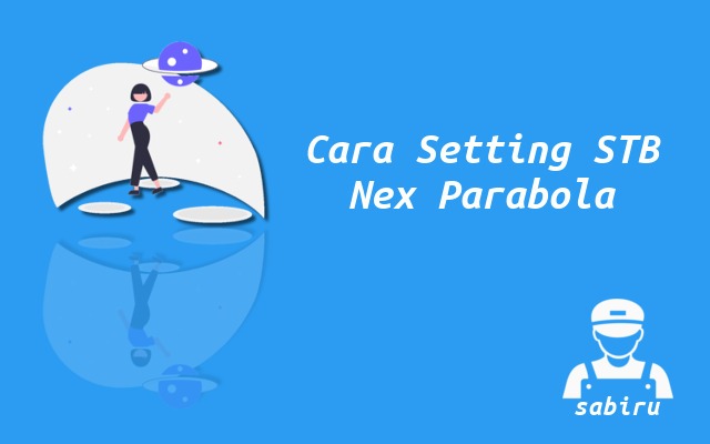 4 Cara Setting Receiver Nex Parabola Untuk Pemula Cara Setting Receiver Nex Parabola
