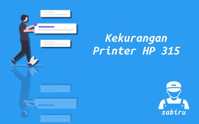 4 Kelebihan dan Kekurangan Printer HP Ink Tank 315 Kekurangan Printer HP Ink Tank 315