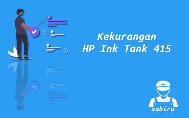 4 Kelebihan dan Kekurangan Printer HP Ink Tank 415 Kekurangan Printer HP Ink Tank 415