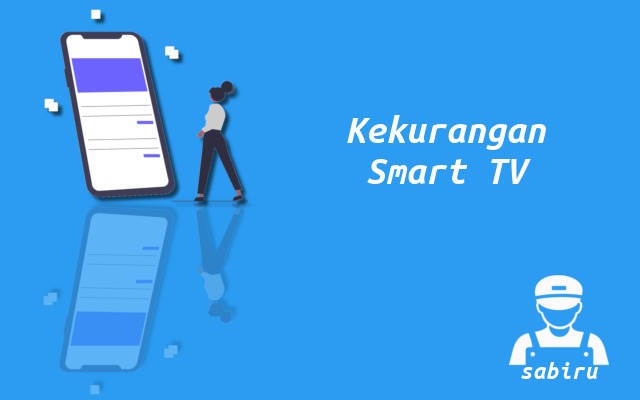 4 Kelebihan dan Kekurangan Smart TV Edisi 2022 Kekurangan Smart TV