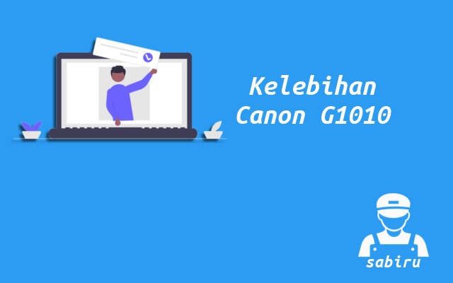 4 Kelebihan dan Kekurangan Canon G1010 Yang Baru Kelebihan Printer Canon G1010