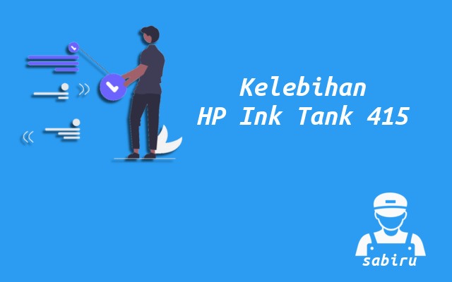 4 Kelebihan dan Kekurangan Printer HP Ink Tank 415 Kelebihan Printer HP Ink Tank 415