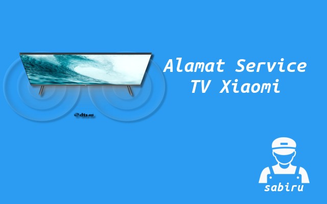 Cara Mencari Service Center TV Xiaomi 24 Jam Alamat Service Center TV Xiaomi
