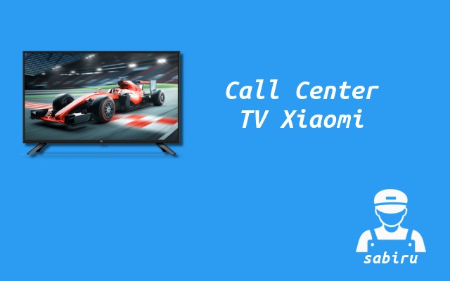 Cara Mencari Service Center TV Xiaomi 24 Jam Call Center TV Xiaomi