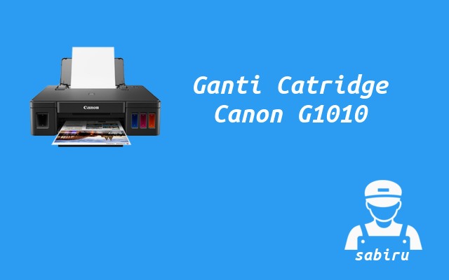 2 Cara Mengisi Tinta Canon G1010 Yang Mudah Cara Ganti Catridge Canon G1010