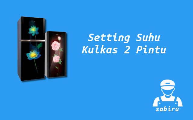 2 Cara Mengatur Suhu Kulkas Polytron Mudah 2022 Cara Mengatur Suhu Kulkas 2 Pintu