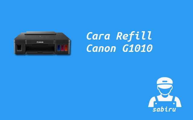 2 Cara Mengisi Tinta Canon G1010 Yang Mudah Cara Mengisi Tinta Canon G1010
