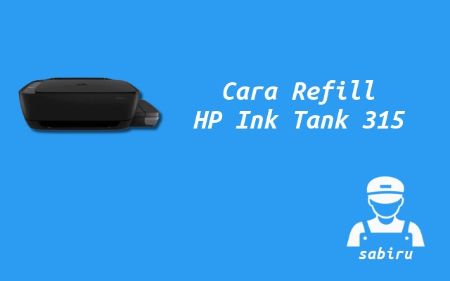 Cara Mengisi Tinta Printer HP Ink Tank 315 Simpel Cara Mengisi Tinta Printer HP Ink Tank 315
