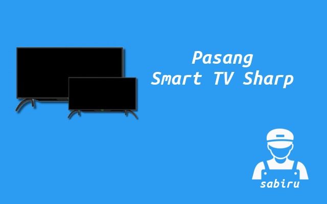 4 Cara Setting Smart TV Sharp Yang Optimal Cara Pasang Smart TV Sharp