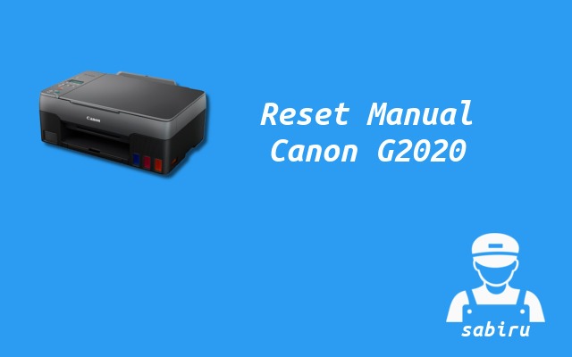 2 Cara Reset Printer Canon G2020 Yang Simpel 2022 Cara Reset Pengaturan Canon G2020