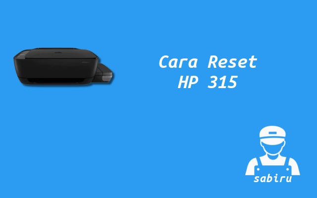Cara Reset Printer HP Ink Tank 315 Yang Benar 2022 Cara Reset Printer HP Ink Tank 315