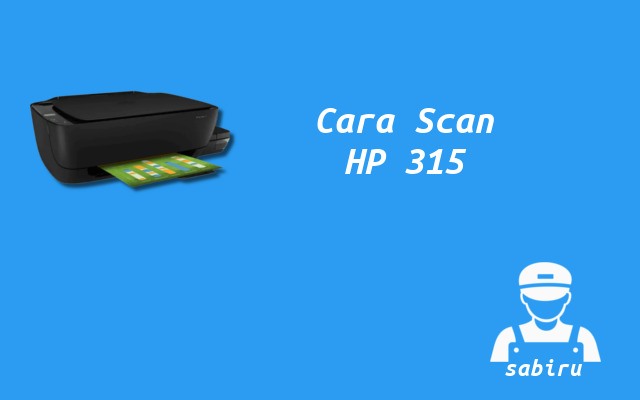 2 Cara Scan di Printer HP Ink Tank 315 Mudah 2022 Cara Scan di Printer HP Ink Tank 315