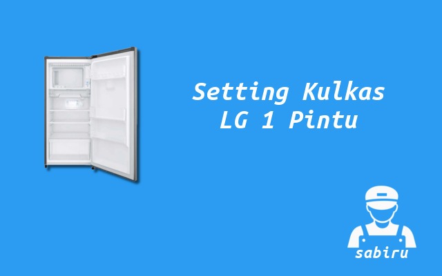 2 Cara Mengatur Suhu Kulkas LG Yang Benar 2022 Cara Mengatur Suhu Kulkas LG 1 Pintu