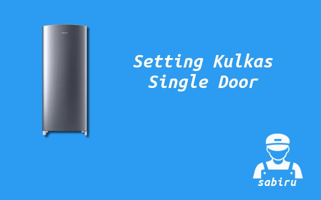 2 Cara Mengatur Suhu Kulkas Samsung Edisi 2022 Cara Setting Suhu Kulkas Samsung 1 Pintu