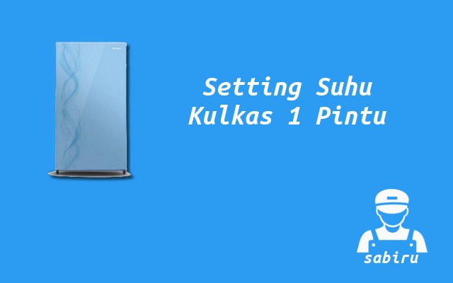 2 Cara Mengatur Suhu Kulkas Sharp Yang Baik 2022 Cara Setting Suhu Kulkas 1 Pintu