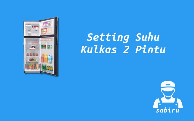 2 Cara Mengatur Suhu Kulkas Sharp Yang Baik 2022 Cara Setting Suhu Kulkas 2 Pintu