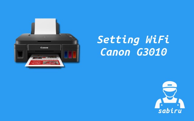 3 Cara Setting WiFi Printer Canon G3010 Mudah 2022 Cara Setting WiFi Printer Canon G3010