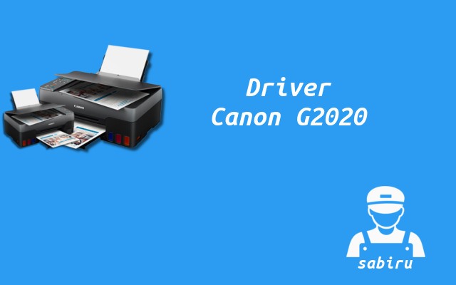 3 Cara Instal Printer Canon G2020 Yang Simpel 2022 Download Driver Printer Canon G2020