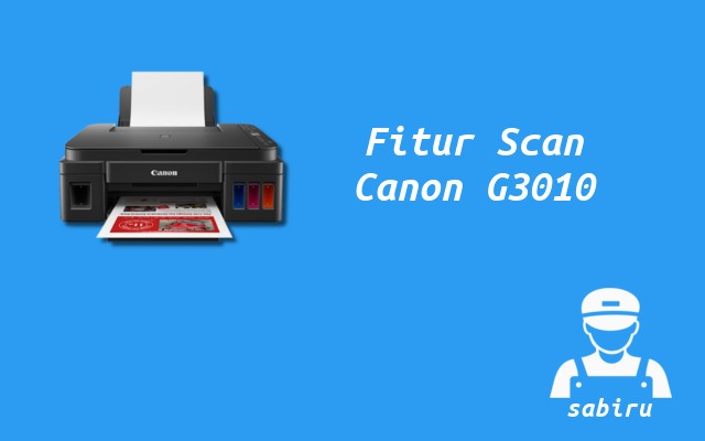 2 Cara Scan Printer Canon G3010 Paling Simpel 2022 Fitur Scan Printer Canon G3010