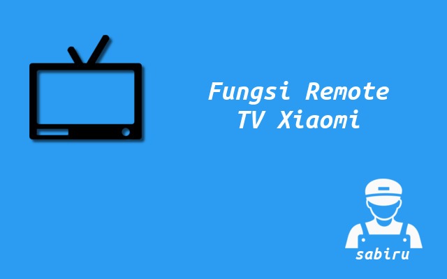 2 Cara Menyalakan TV Xiaomi Tanpa Remot Kontrol Fungsi Remote TV Xiaomi