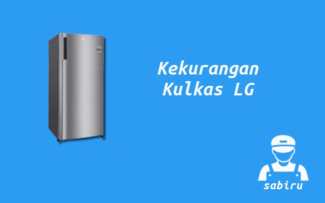4 Kelebihan dan Kekurangan Kulkas LG Edisi 2022 Kekurangan Kulkas LG