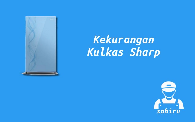 Kelebihan dan Kekurangan Kulkas Sharp Edisi 2022 Kekurangan Kulkas Sharp