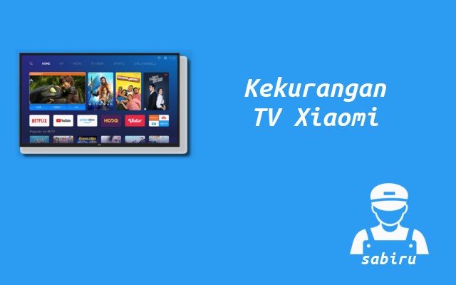4 Kelebihan dan Kekurangan TV Xiaomi Yang Baru Kekurangan TV Xiaomi
