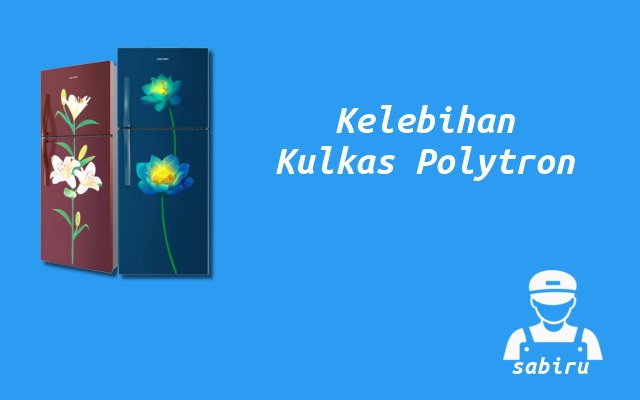 4 Kelebihan dan Kekurangan Kulkas Polytron 2022 Kelebihan Kulkas Polytron