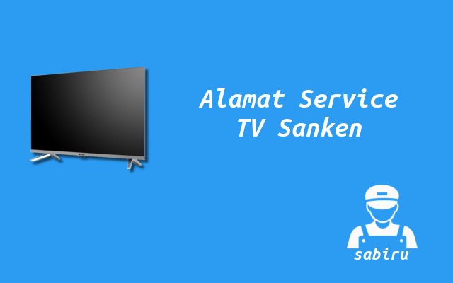 Daftar Alamat Service Center TV Sanken 24 Jam Alamat Service Center TV Sanken