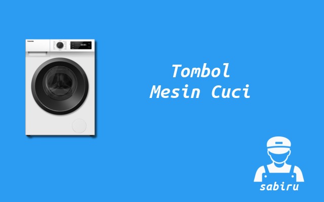 3 Cara Menggunakan Mesin Cuci Toshiba Edisi 2022 Arti Tombol Mesin Cuci Toshiba