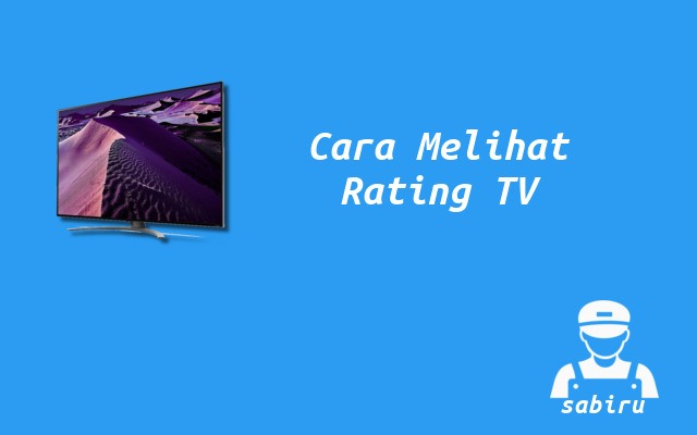 2 Cara Melihat Rating TV Yang Mudah dan Cepat 2022 Cara Mengetahui Rating TV