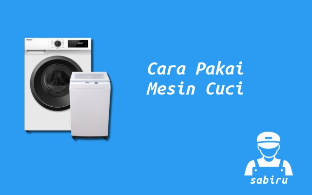 3 Cara Menggunakan Mesin Cuci Toshiba Edisi 2022 Cara Menggunakan Mesin Cuci Toahiba