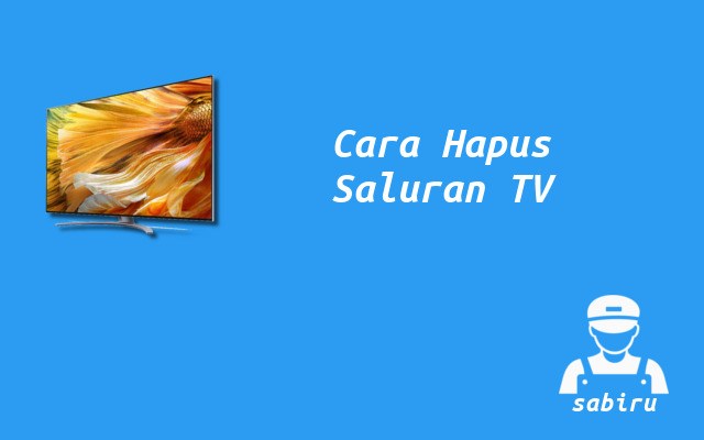 3 Cara Menghapus Channel TV Paling Simpel 2022 Cara Menghapus Saluran TV