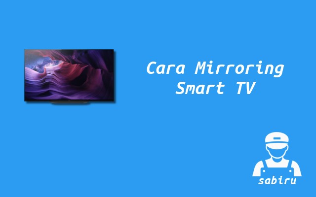 3 Cara Menyambungkan HP ke Smart TV Mudah 2022 Cara Menghubungkan HP ke Smart TV