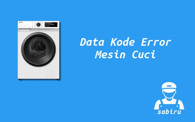 Kode Error Mesin Cuci Toshiba Paling Lengkap 2022 Daftar Kode Error Mesin Cuci Toshiba